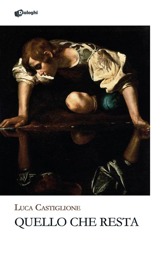 Quello che resta - Luca Castiglione - copertina