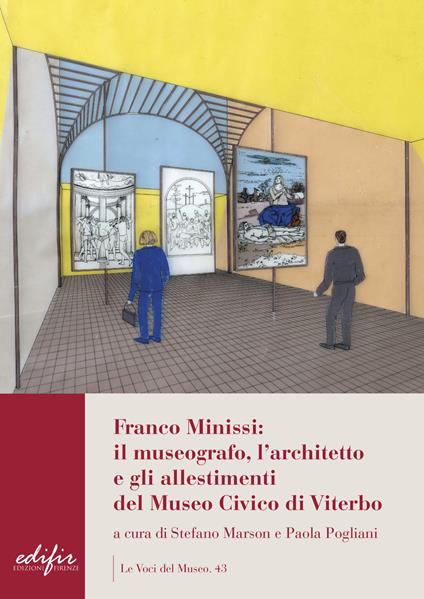 Franco Minissi: il museografo, l’architetto e gli allestimenti del Museo Civico di Viterbo. Ediz. a colori - copertina