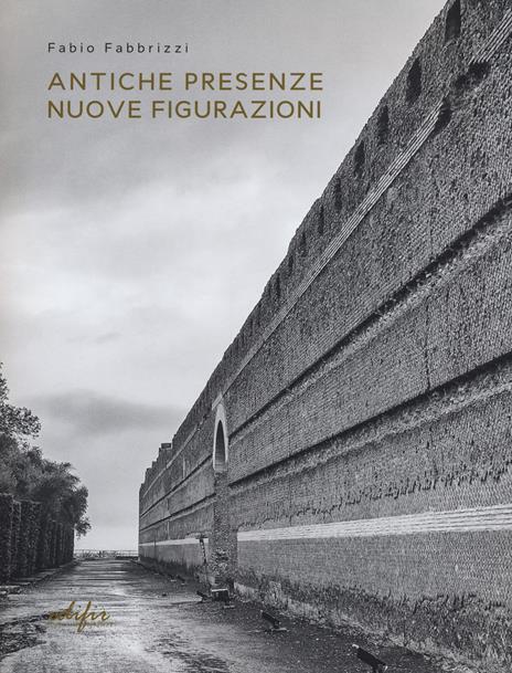 Antiche presenze nuove figurazioni - Fabio Fabbrizzi - copertina