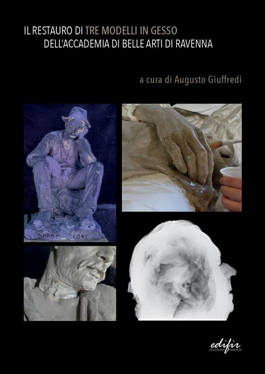 Il restauro di tre modelli in gesso dell' Accadermia di Belle Arti di Ravenna - copertina