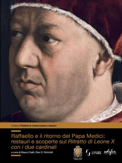 Raffaello e il ritorno del papa Medici: restauri e scoperte sul ritratto di Leone X con i due cardinali - copertina