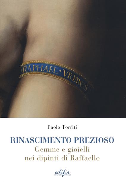 Rinascimento prezioso. Gemme e gioielli nei dipinti di Raffello. Ediz. a colori - Paolo Torriti - copertina