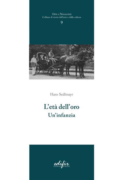 L'età dell'oro. Un'infanzia - Hans Sedlmayer - copertina