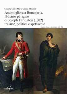 Assomigliava a Bonaparte. Il diario parigino di Joseph Farington (1802) tra arte, politica e spettacolo