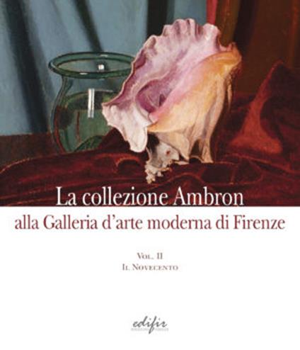 La collezione Ambron nella Galleria d'arte moderna di Firenze. Ediz. illustrata. Vol. 2: Il Novecento - copertina