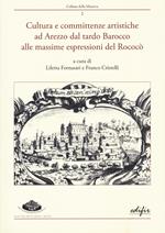 Cultura e committenze artistiche ad Arezzo dal tardo Barocco alle massime espressioni del Rococò. Atti del convegno Arezzo, 22 settembre 2022