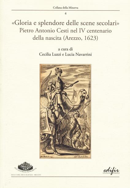 «Gloria e splendore delle scene secolari». Pietro Antonio Cesti nel IV centenario della nascita (Arezzo, 1623) - copertina