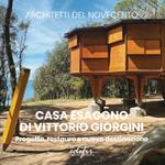 Vittorio Giorgini e Casa Esagono. Progetto, restauro e nuova destinazione