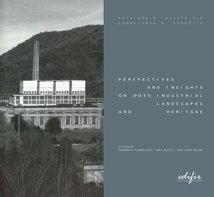 Perspectives and insights on (post) industrial landscap and heritage. Ediz. illustrata - copertina