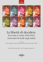 La libertà di decidere. Da cento a cento 1993-2024: trent’anni di studi sugli statuti