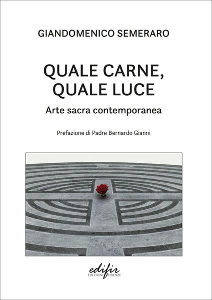 Quale carne, quale luce. Arte sacra contemporanea - Giandomenico Semeraro - copertina