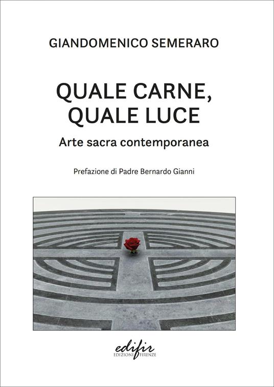 Quale carne, quale luce. Arte sacra contemporanea - Giandomenico Semeraro - copertina