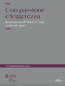 Con passione e leggerezza. In memoria di Marco Ciatti...