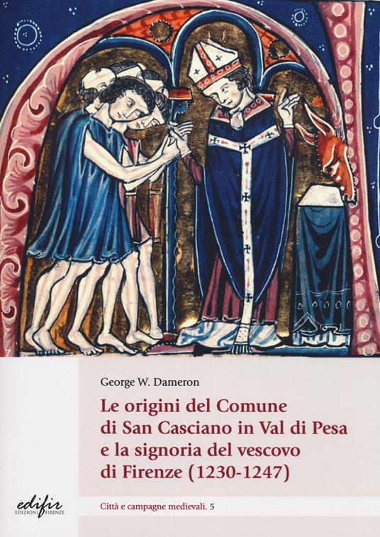 Le origini del comune di San Casciano Val di Pesa e la signoria del vescovo di Firenze (1230-1247) - copertina