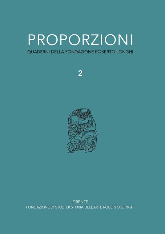 Proporzioni. Quaderni della fondazione Roberto Longhi. Vol. 2 - copertina