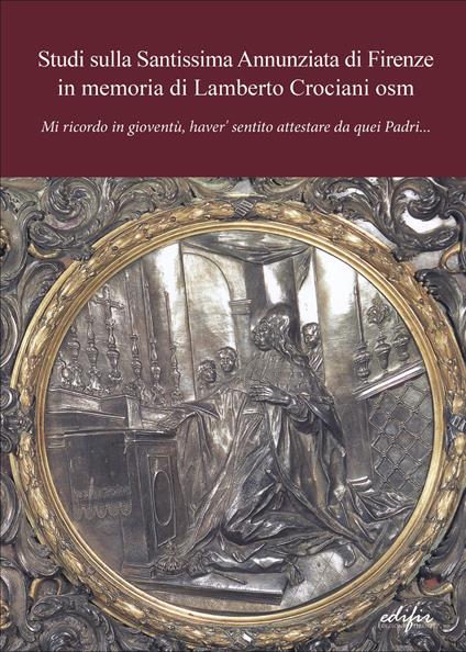 Studi sulla Santissima Annunziata di Firenze in memoria di Eugenio Casalini osm - copertina
