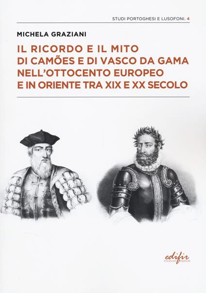 Il ricordo e il mito di Camões e di Vasco da Gama nell'Ottocento europeo e in oriente tra XIX e XX secolo - copertina