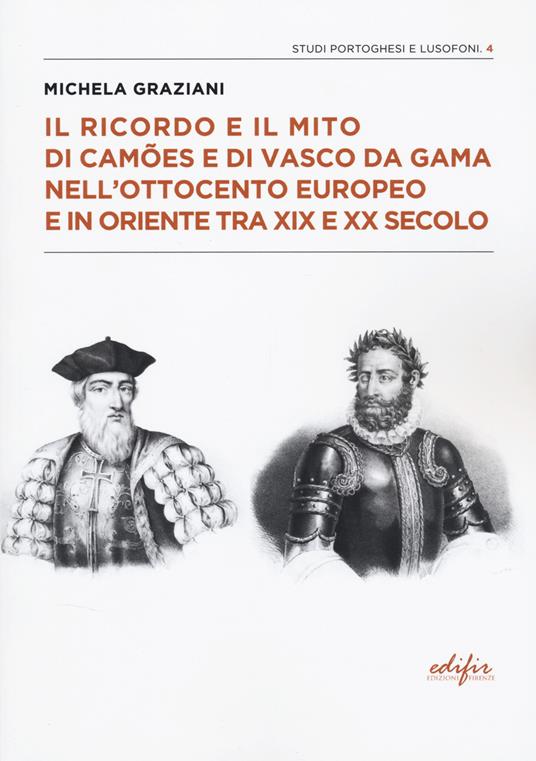 Il ricordo e il mito di Camões e di Vasco da Gama nell'Ottocento europeo e in oriente tra XIX e XX secolo - copertina