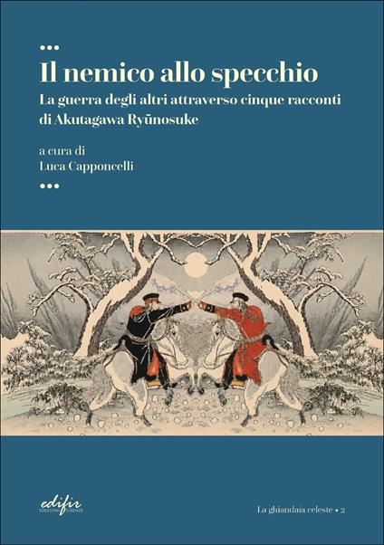 Il nemico allo specchio. La guerra degli altri attraverso cinque racconti di Akutagawa Ryunosuke - copertina