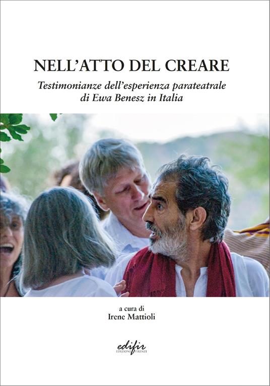 Nell'atto del creare. Testimonianze dell'esperienza parateatrale di Ewa Benesz in Italia - copertina