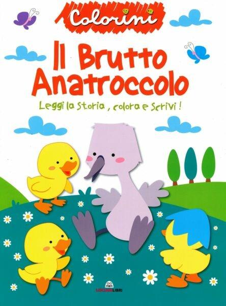 Il brutto anatroccolo. Fiabe da colorare. Ediz. a colori - copertina