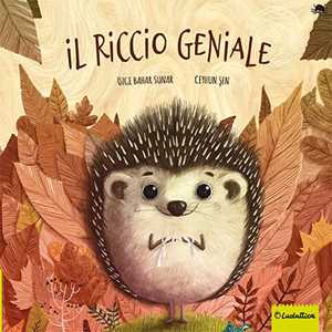 Libro Il riccio geniale. Ediz. a colori Bahar Sunar Özge