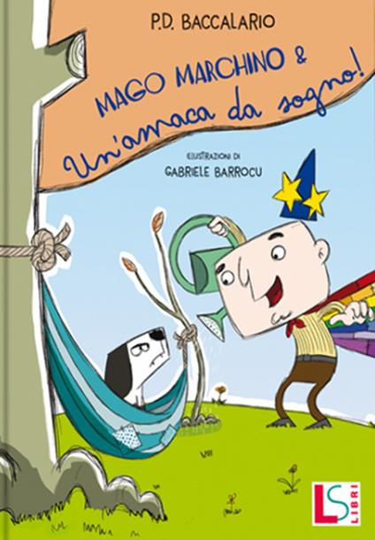 Mago Marchino e l'amaca dei sogni. Ediz. a colori - Pierdomenico Baccalario - copertina