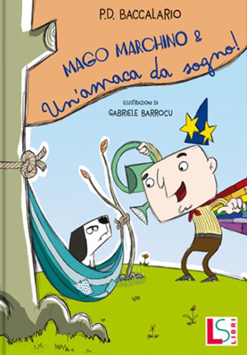 Mago Marchino e l'amaca dei sogni. Ediz. a colori - Pierdomenico Baccalario - copertina