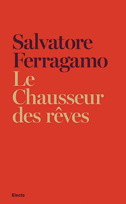 Le Chausseur des Rêves - Salvatore Ferragamo - ebook