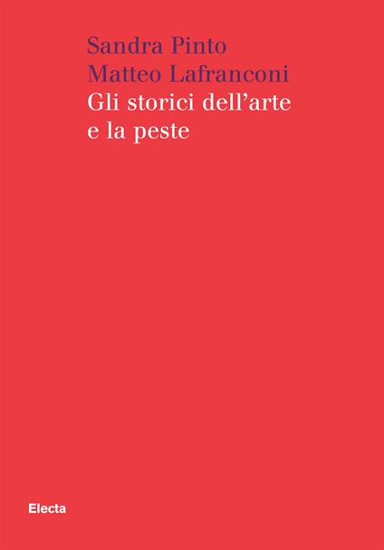 Gli storici dell'arte e la peste - Matteo Lafranconi,Sandra Pinto - ebook