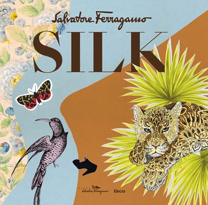 Silk. Salvatore Ferragamo. Ediz. a colori - copertina