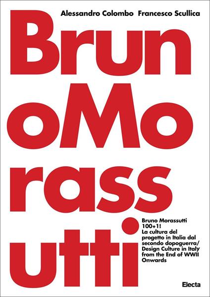 Bruno Morassutti 100+1! La cultura del progetto in Italia dal secondo dopoguerra. Ediz. italiana e inglese - copertina