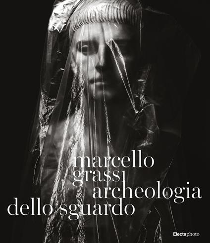 Marcello Grassi. Archeologia dello sguardo. Ediz. illustrata - copertina