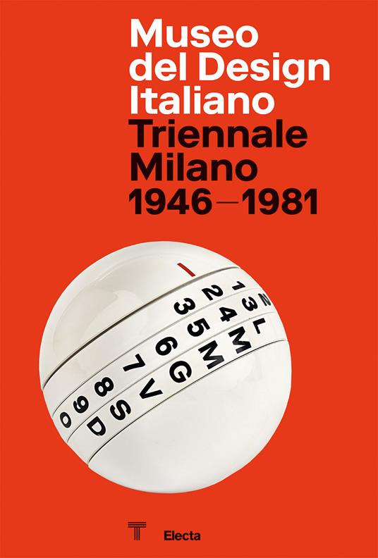 Museo del Design Italiano. Triennale Milano 1946 -1981. Ediz. illustrata - copertina