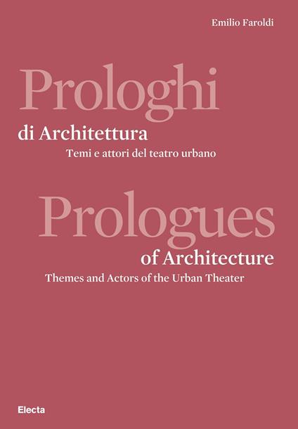 Prologhi di architettura-Prologues of architecture - Emilio Faroldi - copertina