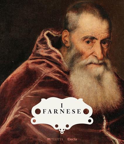 I Farnese. Architettura, arte e potere. Ediz. a colori - copertina