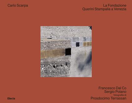 Carlo Scarpa. La fondazione Querini Stampalia a Venezia - Francesco Dal Co,Sergio Polano - copertina