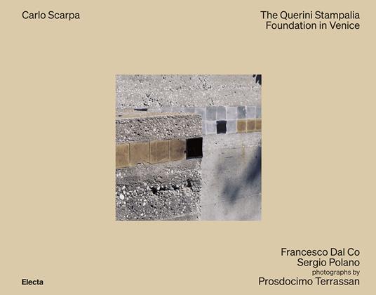 Carlo Scarpa. The Querini Stampalia Foundation in Venice. Ediz. illustrata - Francesco Dal Co,Sergio Polano - copertina