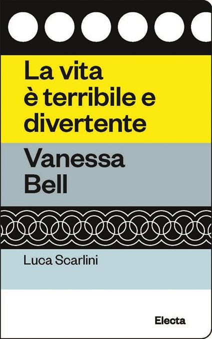 La vita è terribile e divertente. Vanessa Bell - Luca Scarlini - copertina