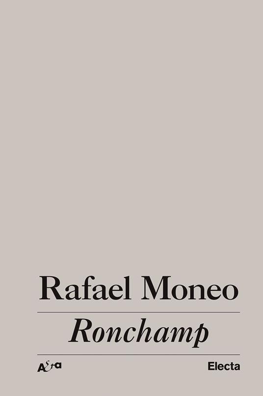 Ronchamp. Ediz. illustrata - Rafael Moneo - copertina