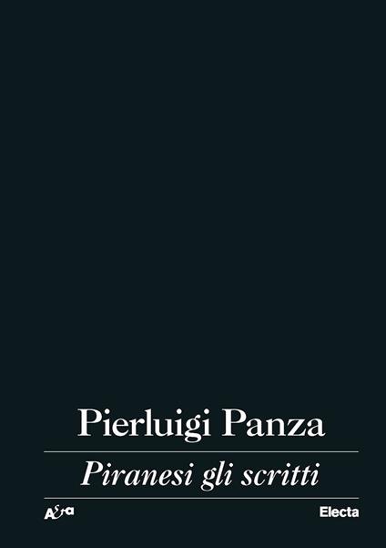 Piranesi gli scritti - Pierluigi Panza - copertina
