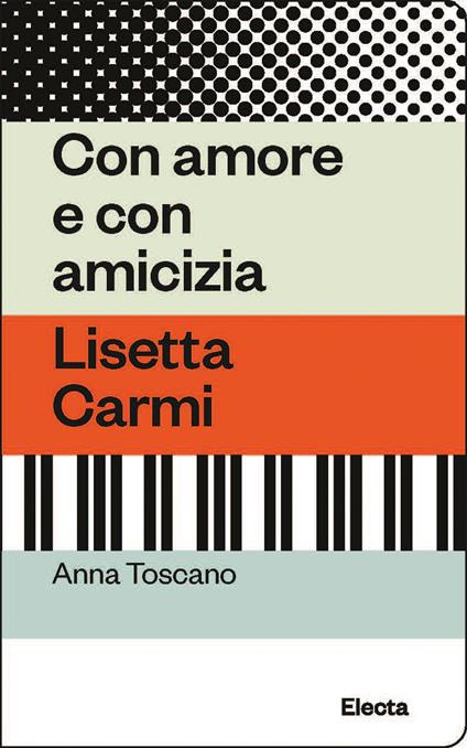 Con amore e con amicizia. Lisetta Carmi - Anna Toscano - copertina
