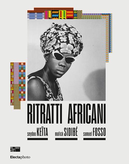 Ritratti Africani. Seydou Keïta, Malick Sidibé, Samuel Fosso - copertina