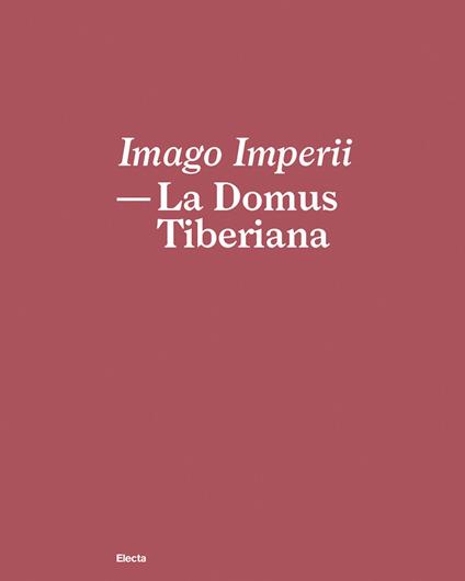 Imago Imperii. La domus Tiberiana. Ediz. italiana e inglese - copertina
