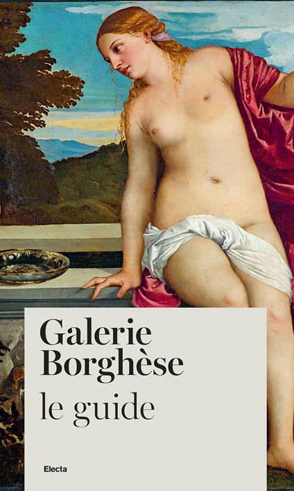 Galerie Borghèse. Le guide - Francesca Cappelletti - copertina