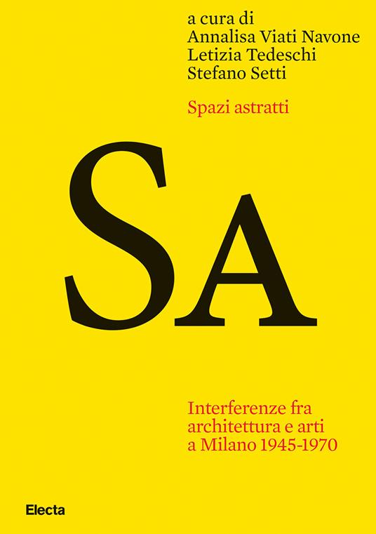 Spazi astratti. Interferenze fra architettura e arti a Milano 1945-1970 - copertina