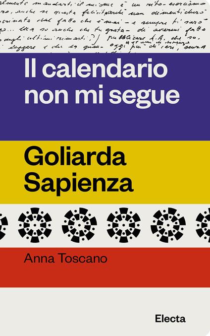 Il calendario non mi segue. Goliarda Sapienza - Anna Toscano - copertina