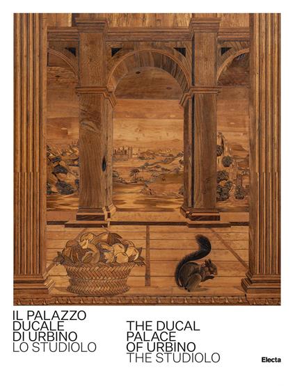 Il Palazzo Ducale di Urbino. Lo studiolo-The Ducal Palace of Urbino. The studiolo. Ediz. bilingue - Giovanni Russo - copertina