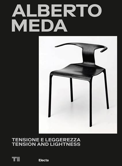 Alberto Meda. Tensione e leggerezza-Tension and lightness. Ediz. a colori - copertina