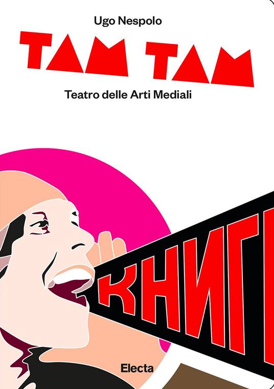 Tam tam. Teatro delle arti mediali. Ediz. illustrata - Ugo Nespolo - copertina